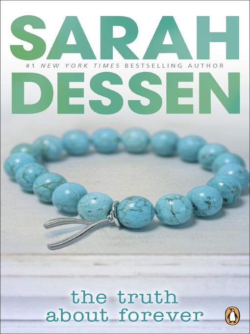 Title details for The Truth About Forever by Sarah Dessen - Available